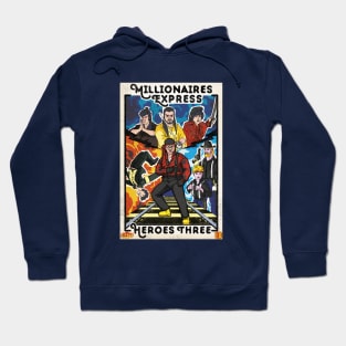 Heroes Three Millionaires Express Hoodie